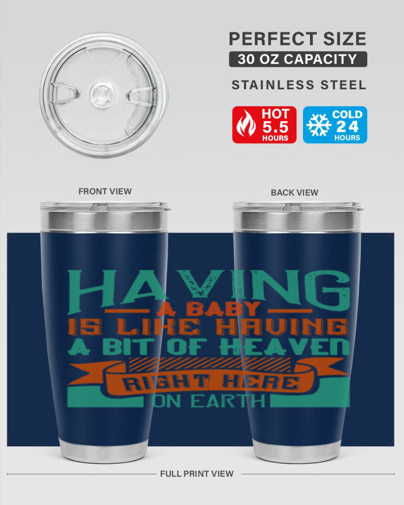 Having a baby is like having a bit of heaven right here on earth Style 121#- baby- tumbler