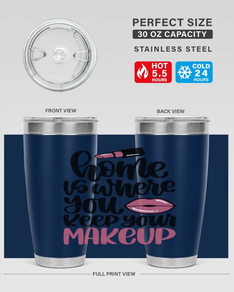 Home Is Where You Keep Your Makeup Style 87#- make up- Tumbler