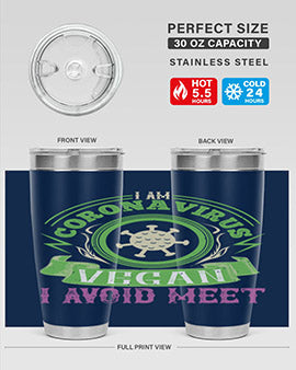 I Am Coronavirus Vegan I Avoid Meet Style 38#- corona virus- Tumbler