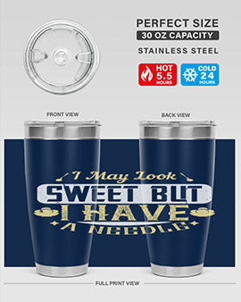 I May Look Sweet But I Have A Needle Style 31#- diabetes- Tumbler