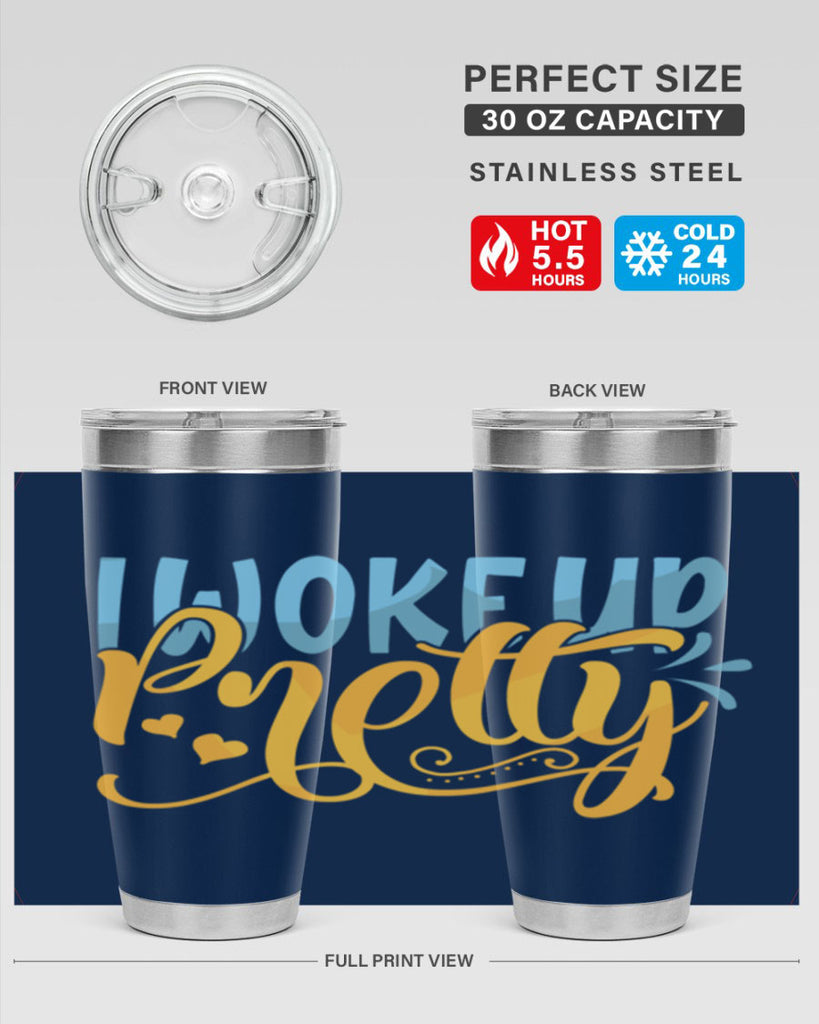 I Woke Up Pretty Style 245#- baby- tumbler