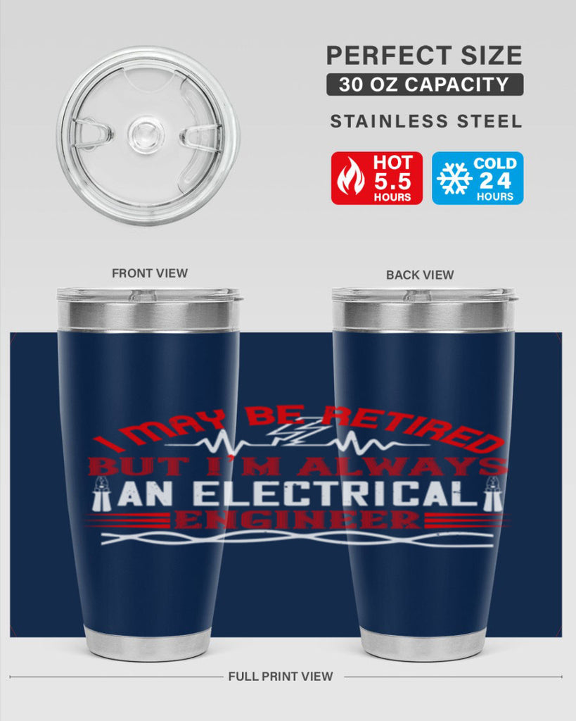 I may be retired but im always an electrical engineer Style 37#- electrician- tumbler