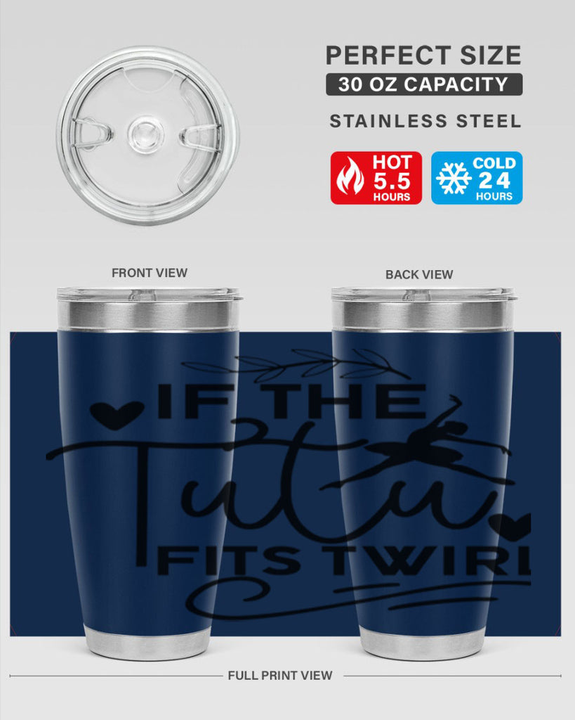 If the Tutu Fits Twirl 49#- ballet- Tumbler