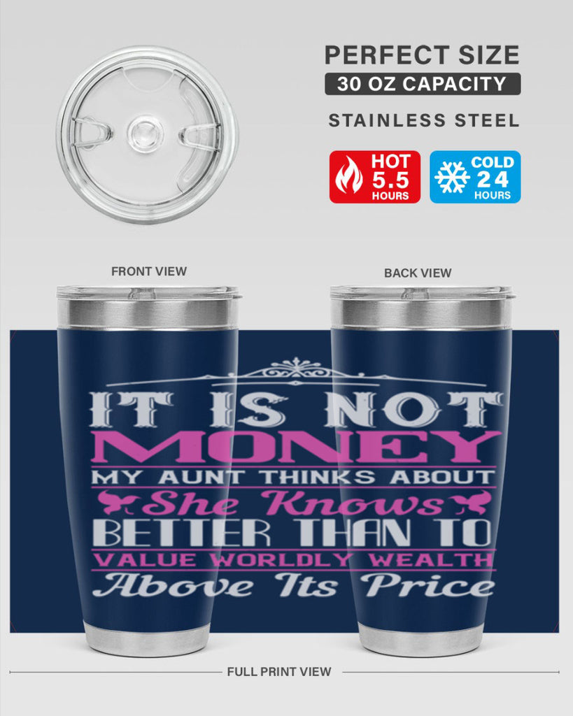 It is not money my aunt thinks about Style 43#- aunt- Tumbler