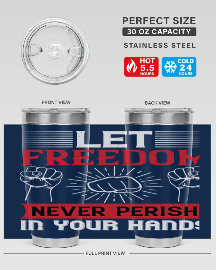 Let freedom never perish in your hands Style 124#- Fourt Of July- Tumbler