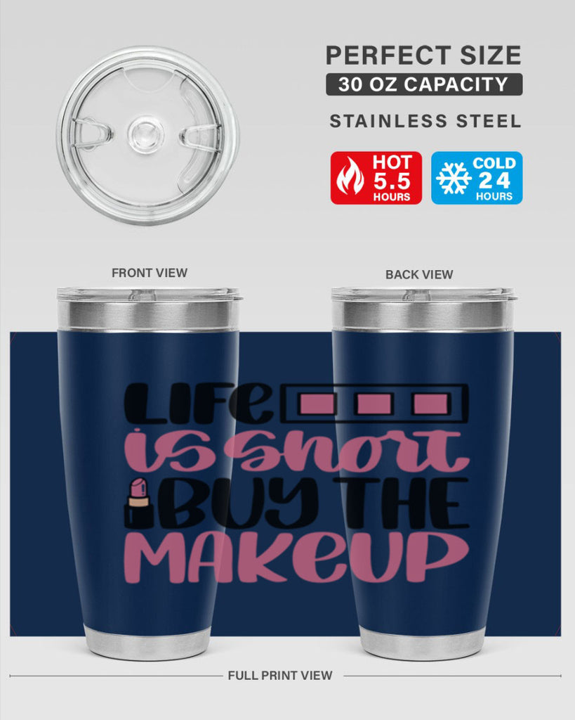 Life Is Short Buy Makeup Style 61#- make up- Tumbler