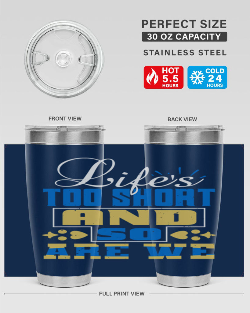 Life’s too short and so are we Style 88#- Best Friend- Tumbler