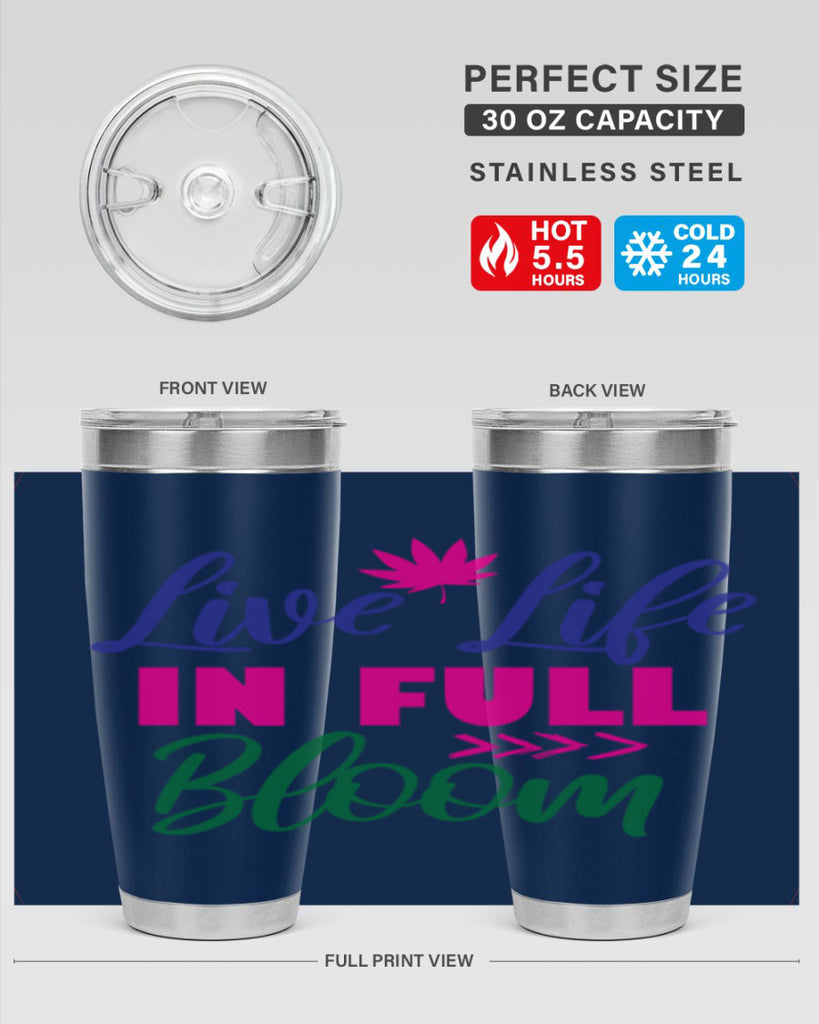 Live Life In Full Bloom 302#- spring- Tumbler