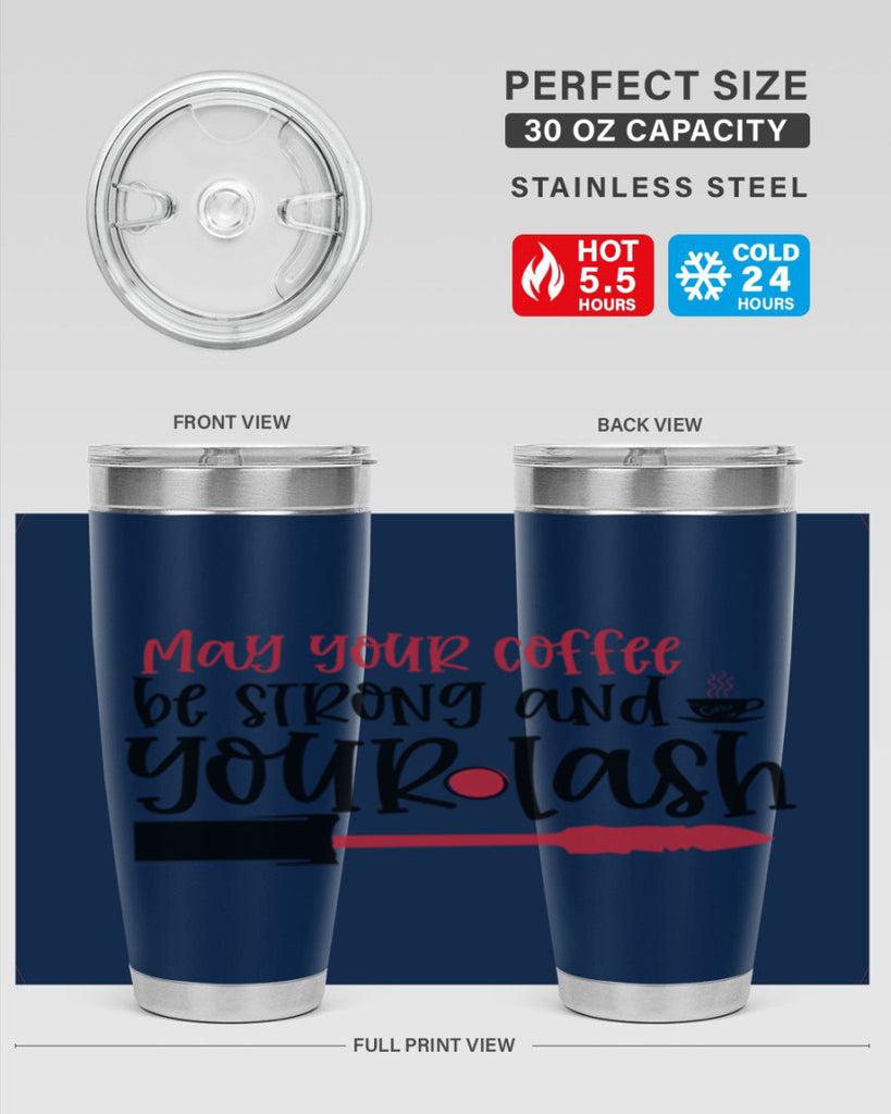 May your coffee be strong and your lash design Style 222#- make up- Tumbler