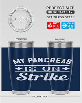 My Pancreas Is On Strike Style 21#- diabetes- Tumbler