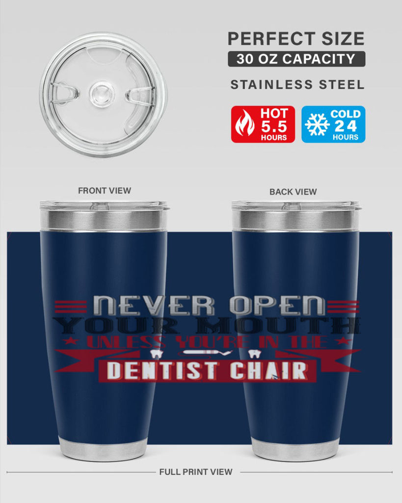 Never open your mouthunless Style 23#- dentist- tumbler