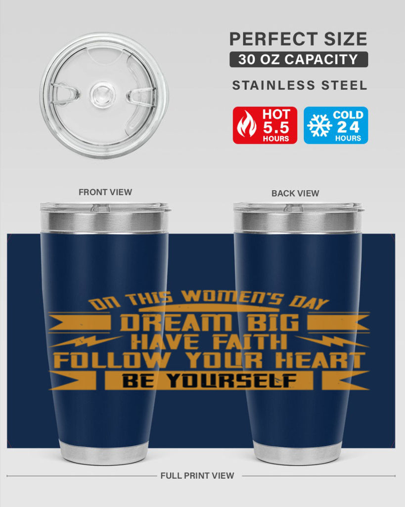 On this Womens Daydream big have faith Style 97#- womens day- Tumbler