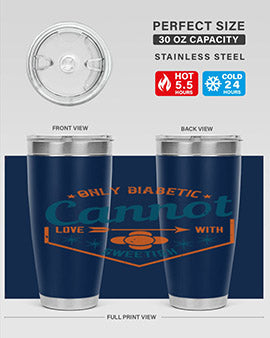 Only diabetic cannot love with sweetish Style 15#- diabetes- Tumbler