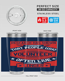 Research has shown that people who volunteer often live longer Style 32#- volunteer- Tumbler