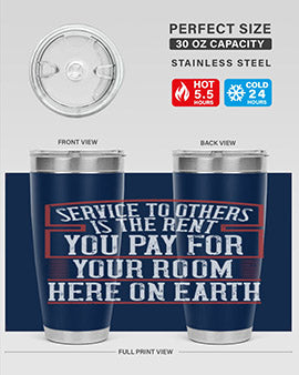 Service to others is the rent you pay for your room here on Earth Style 30#- volunteer- Tumbler