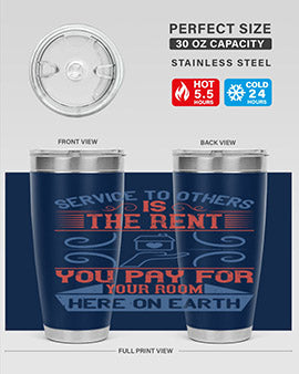 Service to others is the rent you pay for your room here on earth Style 29#- volunteer- Tumbler