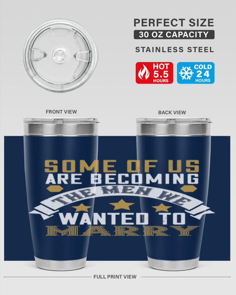 Some of us are becoming the men we Style 35#- womens day- Tumbler