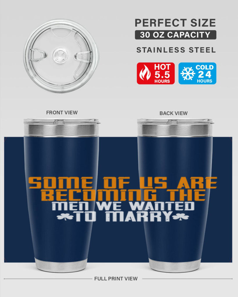 Some of us are becoming the men we wanted to marry Style 37#- womens day- Tumbler