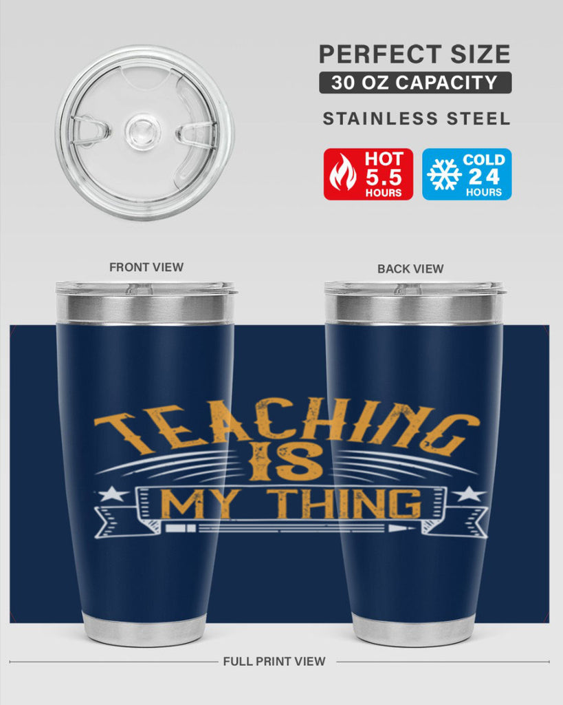 Teaching Is My Thing Style 9#- teacher- tumbler