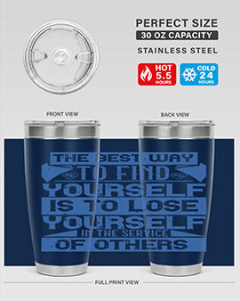 The best way to find yourself is to lose yourself in the service of others Style 25#- volunteer- Tumbler