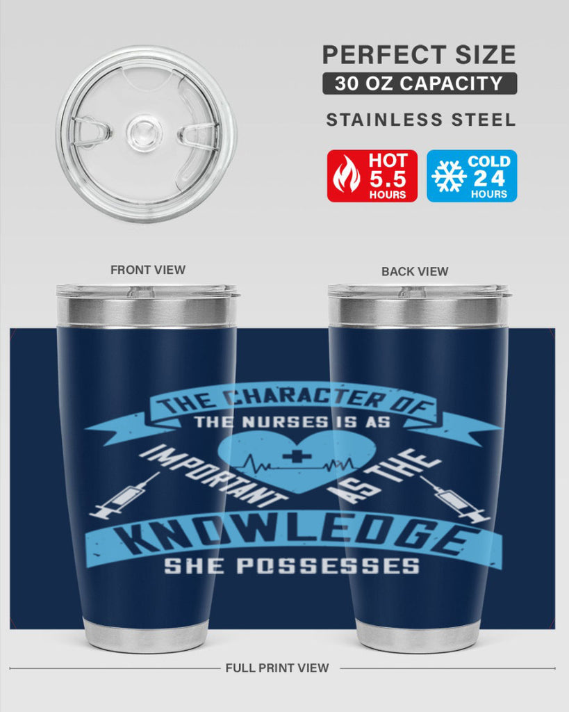 The character of the Nurses is as important as the knowledge she possesses Style 260#- nurse- tumbler