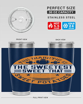 The diabetic is the sweetest sweet that eats sweet potatoes Style 10#- diabetes- Tumbler