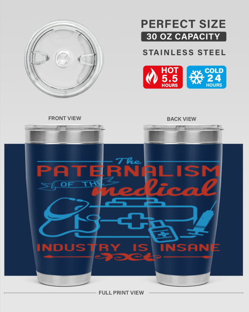 The paternalism of the medical industry is insane Style 20#- medical- tumbler
