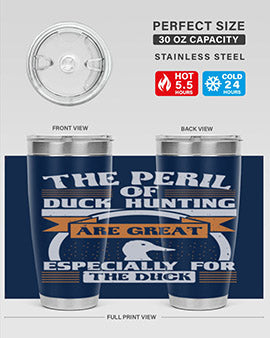 The perils of duck hunting are great especially for he duck Style 15#- duck- Tumbler