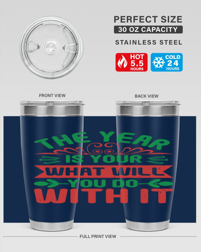 The year is your what will you do with it Style 9#- baby shower- tumbler