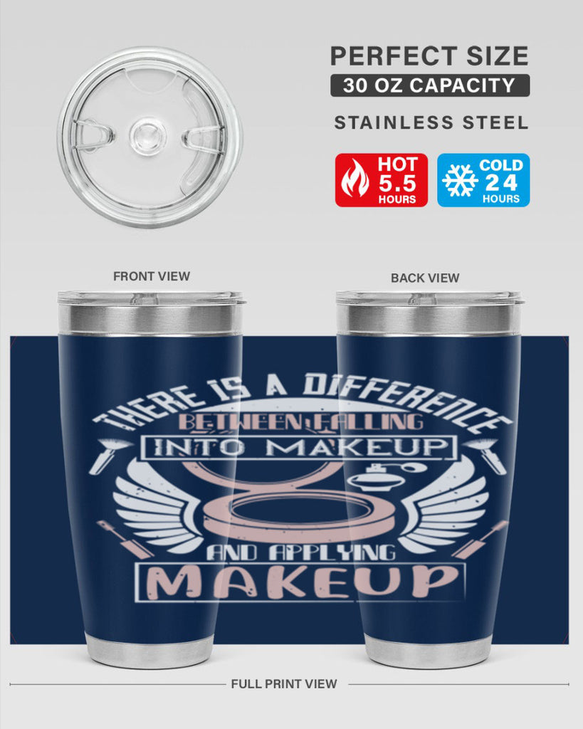 There is a difference between falling into makeup and applying makeup Style 178#- make up- Tumbler