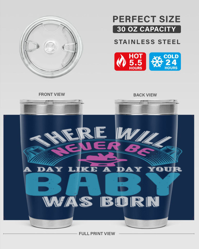 There will never be like when a baby is born Style 167#- baby- tumbler