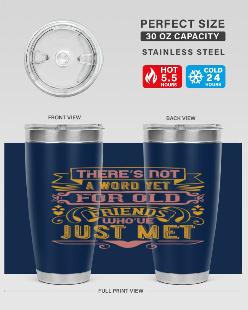 There’s not a word yet for old friends who’ve just met Style 28#- Best Friend- Tumbler