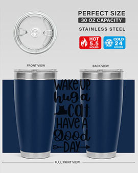 Wake Up Hug A Cat Style 108#- cat- Tumbler