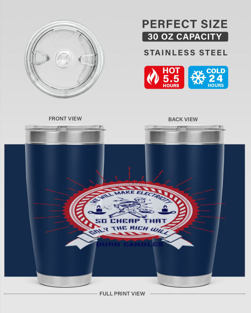 We will make electricity so cheap that only the rich will burn candles Style 2#- electrician- tumbler