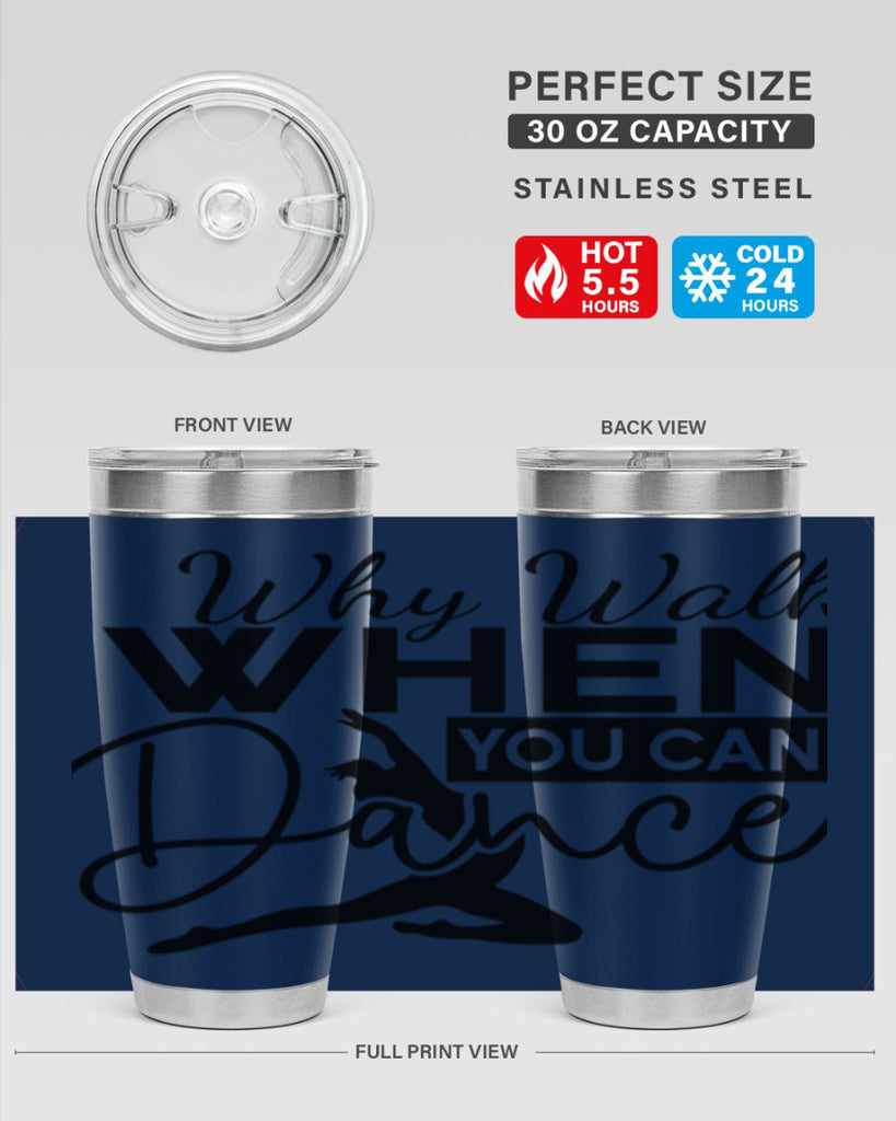 Why Walk when You Can Dance 93#- ballet- Tumbler