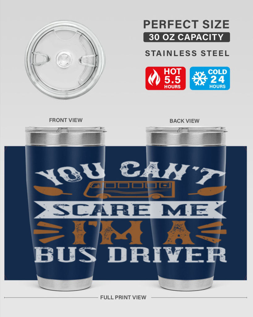 YOU CANT SCARE ME IM A BUS DRIVERR Style 1#- bus driver- tumbler