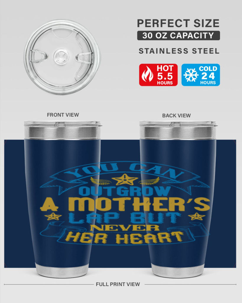 You can outgrow a mother’s lap but never her heart Style 2#- baby- tumbler