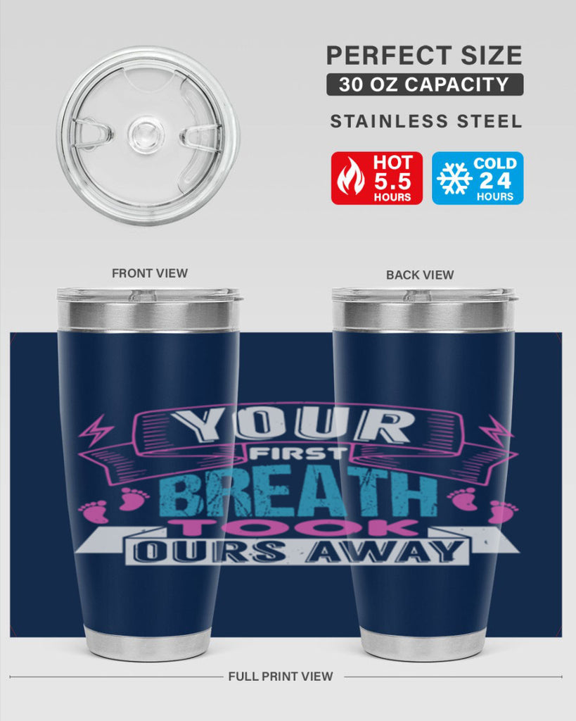 Your first breath took ours away Style 159#- baby- tumbler