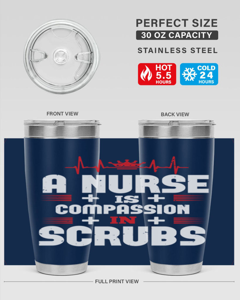 a nurse is compassion is Style 318#- nurse- tumbler
