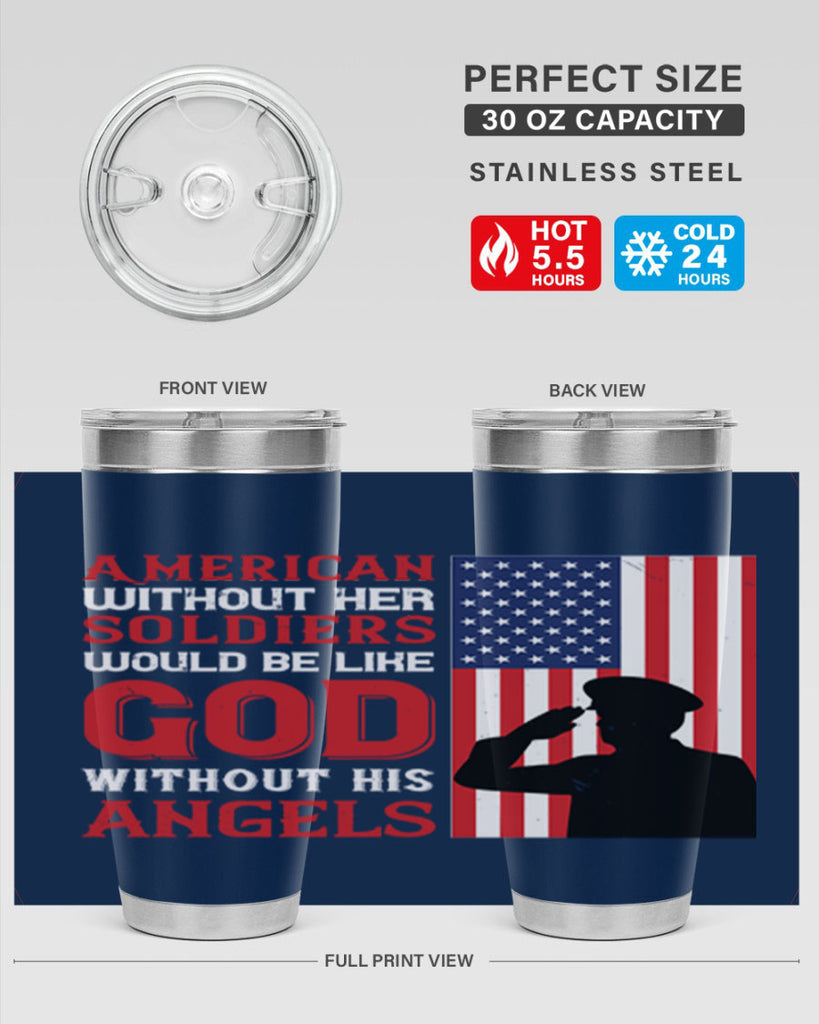 american without her soldiers would be like god without his angels 80#- Veterns Day- Tumbler