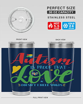autism is proof that love doesnt i need words Style 7#- autism- Tumbler