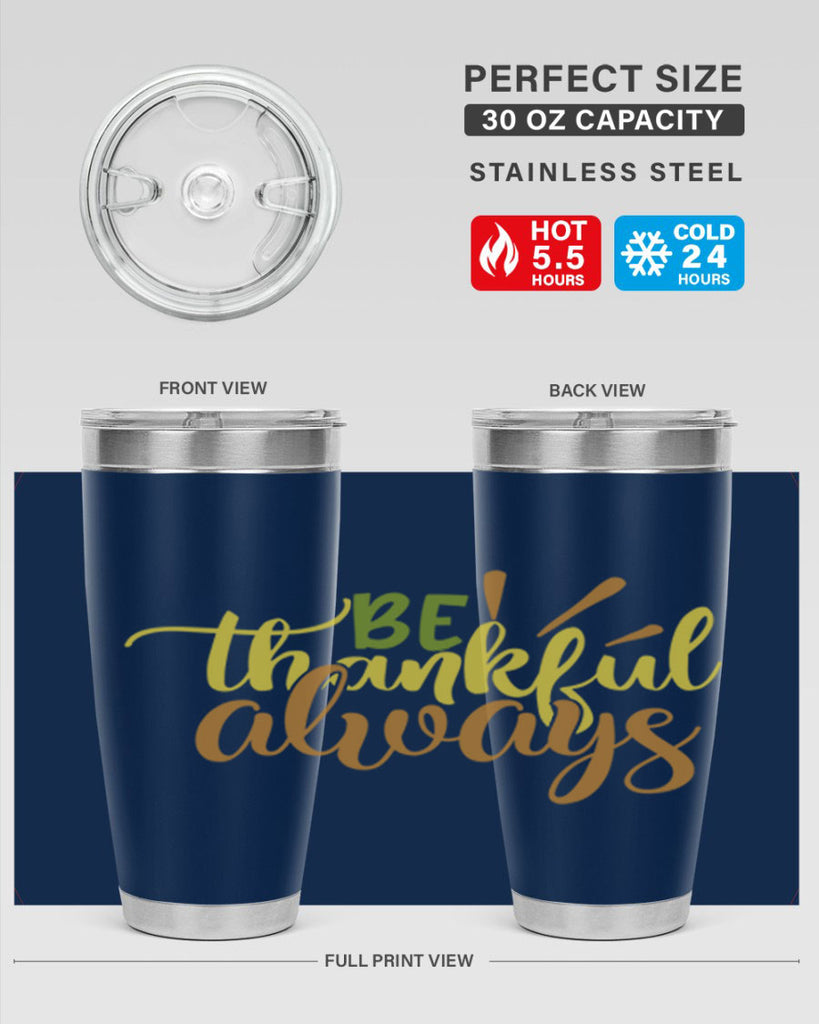 be thankful always 64#- thanksgiving- Tumbler