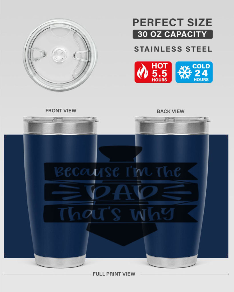 because im the dad thats why 74#- fathers day- Tumbler