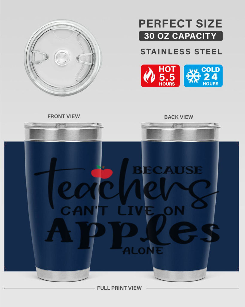 because teachers cant live on apples alone Style 190#- teacher- tumbler