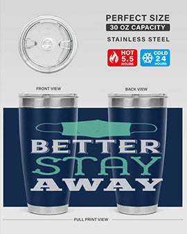 better stay away Style 37#- corona virus- Tumbler