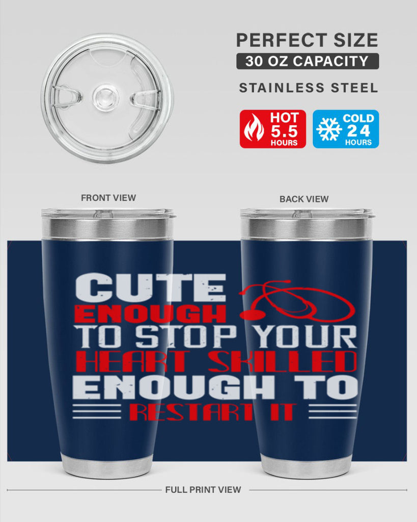 cute enough to stop your Style 236#- nurse- tumbler
