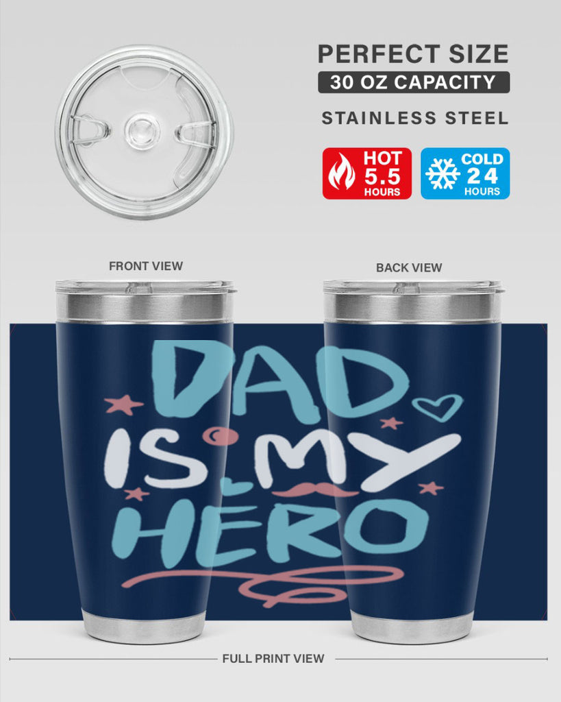 dad is my hero 106#- fathers day- Tumbler