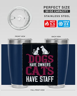 dog have owners cat have stafe Style 45#- cat- Tumbler
