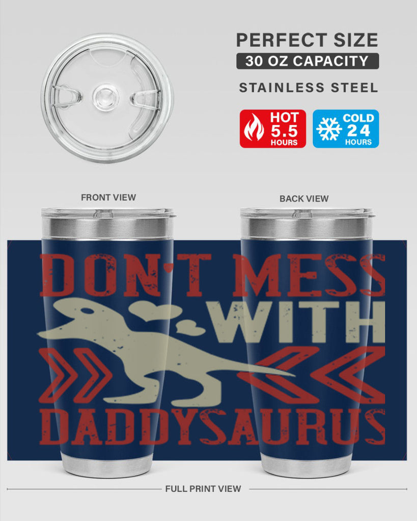 dont mess with daddysaurus 228#- fathers day- Tumbler