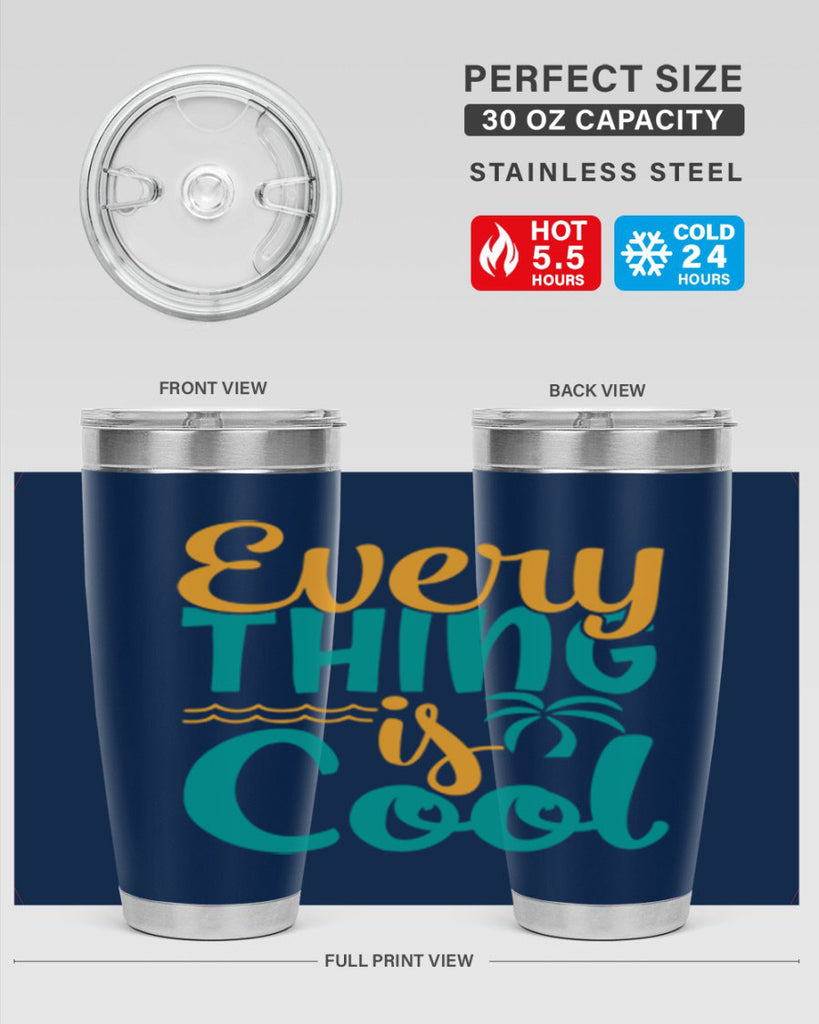 every thing is cool Style 106#- summer- Tumbler